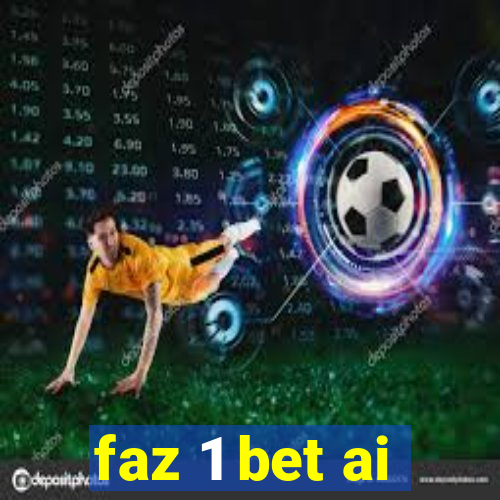 faz 1 bet ai